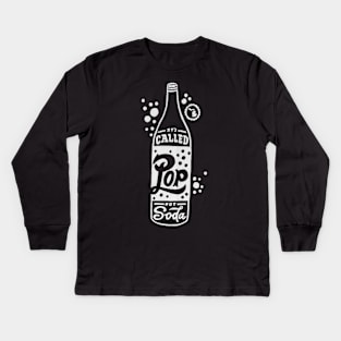 Pop NOT Soda Kids Long Sleeve T-Shirt